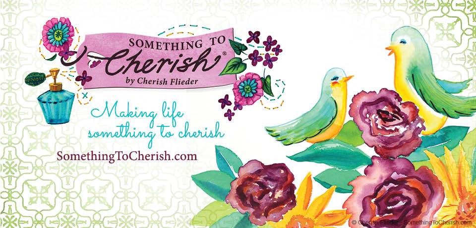 Making life something to cherish with Cherish Flieder Making life something to cherish with Cherish Flieder