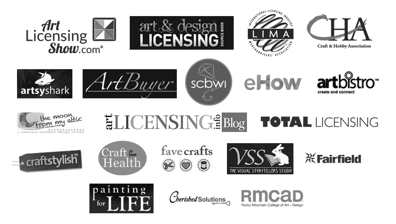 Art Licensing Show, Art & Design Licensing Source Book, International Licensing Merchandiser's Association, Craft and Hobby Association, Artsy Shark, Art Buyer Art Licensing Magazine, SCBWI, RMCAD, eHow, Art Licensing Info, Total Art Licensing, Craft Stylish, Craft for Health, Visual Storytellers Studio, Cherished Solutions, Art Bistro, Fave Crafts, Painting for Life, LIMA, Cherish Flieder, Something to Cherish