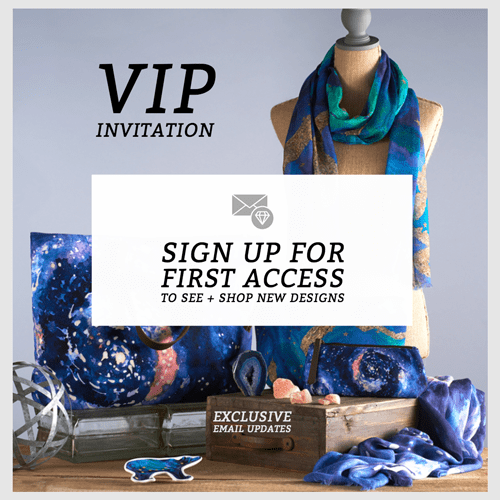 Be the first to know when I come out with new designs. Early access to shop new collections and exclusive offers and goodies for VIP email subscribers.